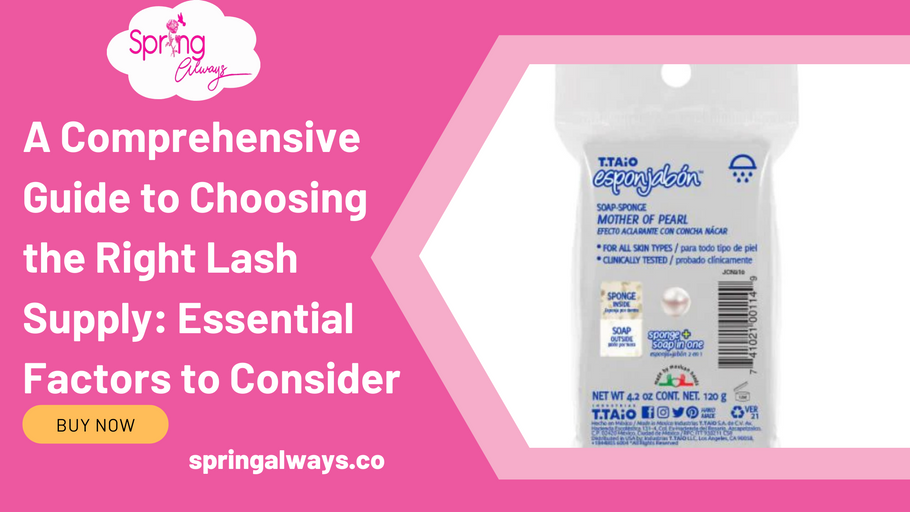 A Comprehensive Guide to Choosing the Right Lash Supply: Essential Factors to Consider