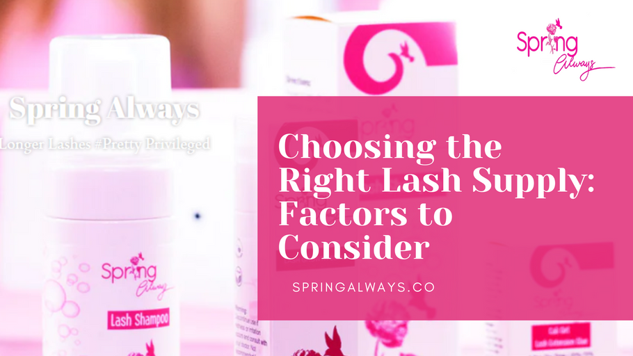 Choosing the Right Lash Supply: Factors to Consider