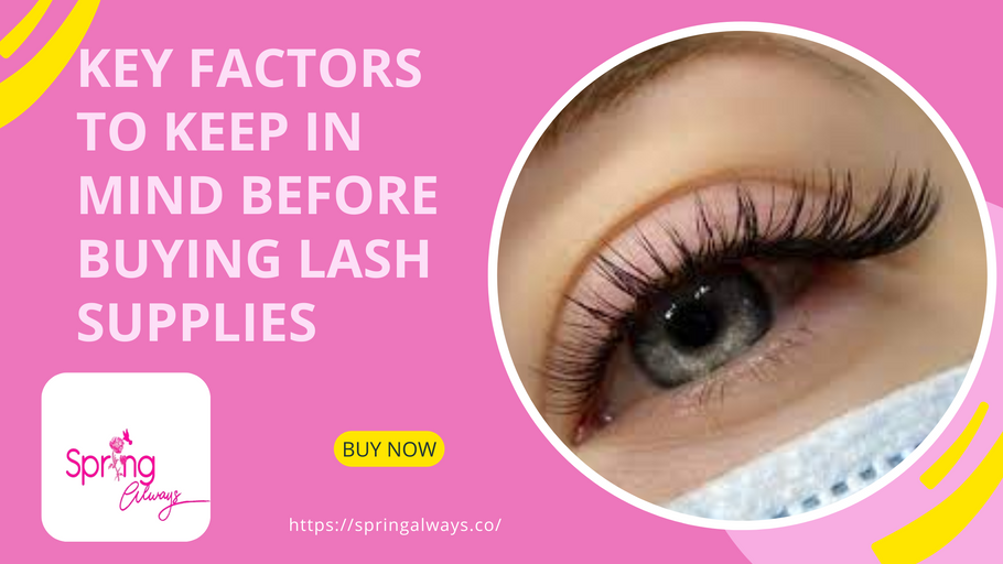 Key Factors to Keep in Mind Before Buying Lash Supplies