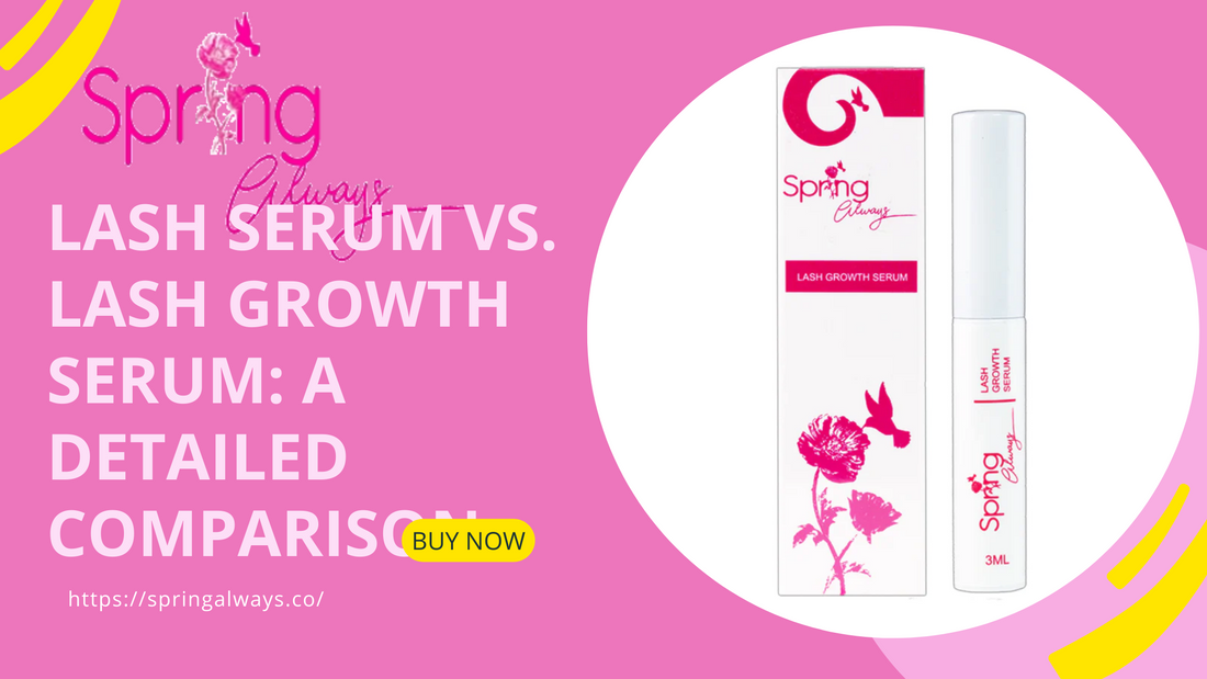 Lash Serum vs. Lash Growth Serum: A Detailed Comparison