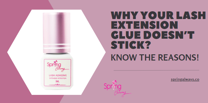 Why Your Lash Extension Glue Doesn’t Stick? Know The Reasons!